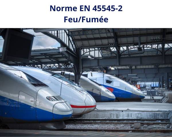 Norme EN 45545-2 Feu Fumée pour le ferroviaire