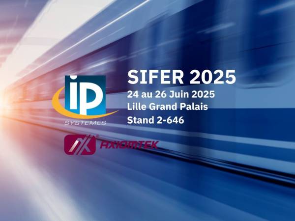 IP Systèmes & Axiomtek participent au salon SIFER à lille les 24, 25 et 26 Juin 2025 stand 2.646