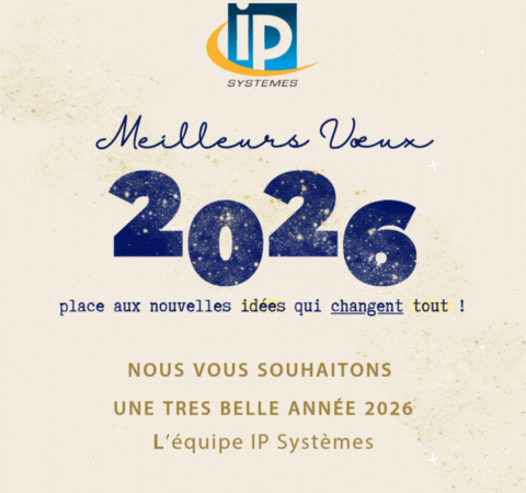 Tous nos meilleurs pour cette nouvelle année 2026 | IP Systèmes