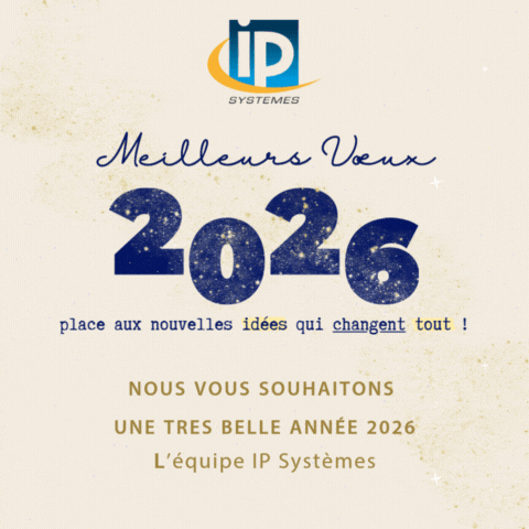 Tous nos meilleurs pour cette nouvelle année 2026 | IP Systèmes